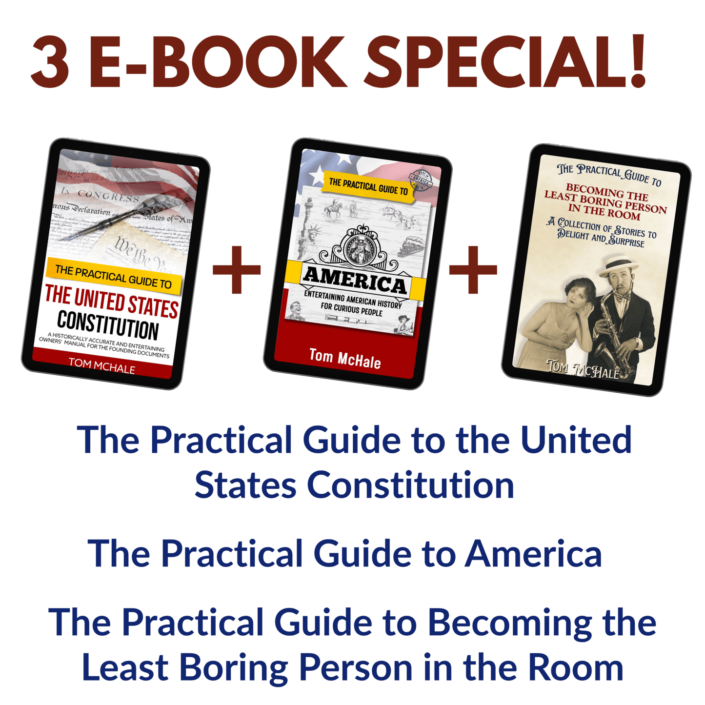 Bundle: Constitution + America + Least Boring Person - Tom McHale's Practical Guides