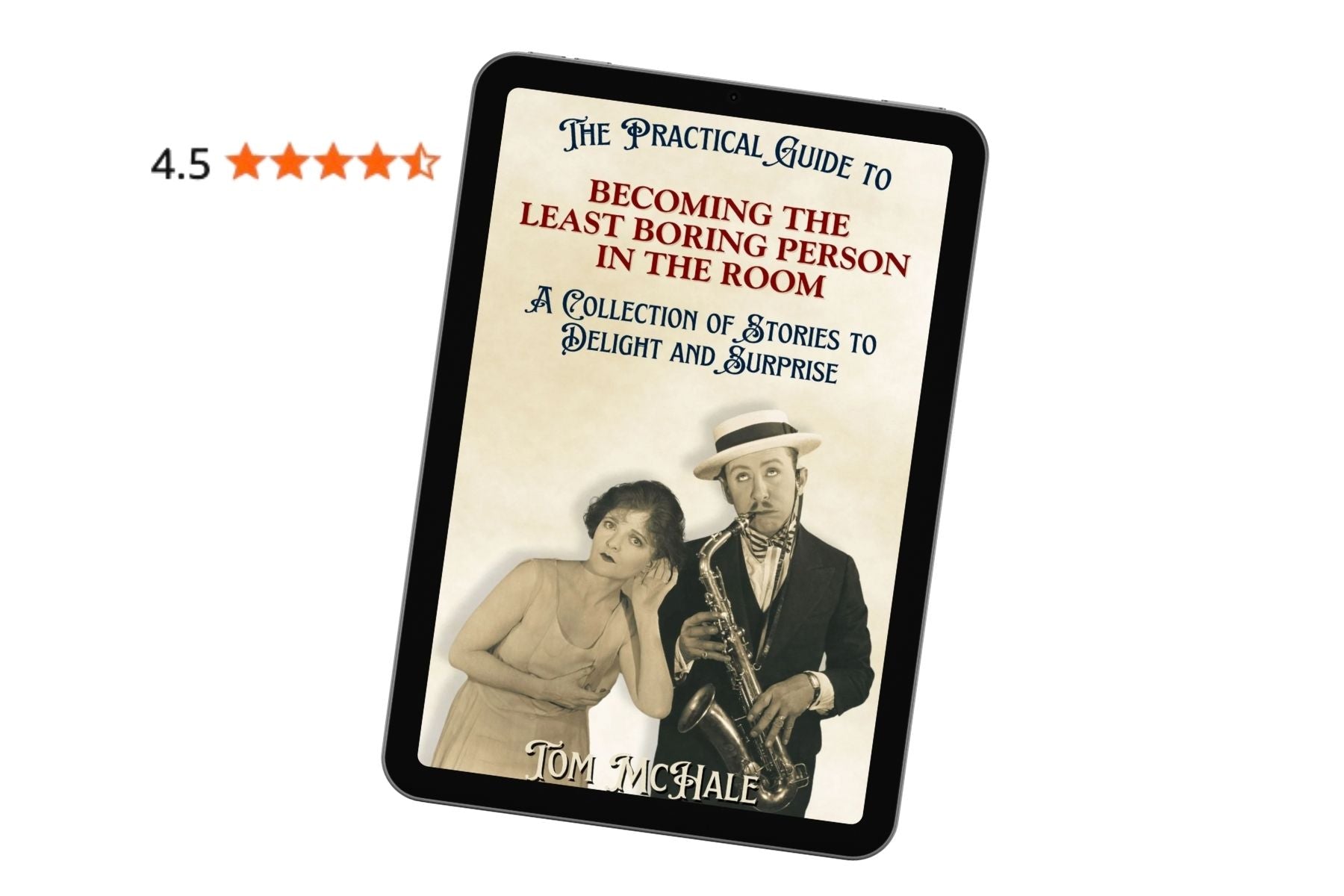 The Practical Guide to Becoming the Least Boring Person in the Room - Tom McHale's Practical Guides
