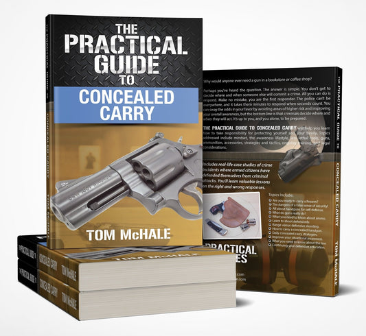The Practical Guide to Concealed Carry - Tom McHale's Practical Guides