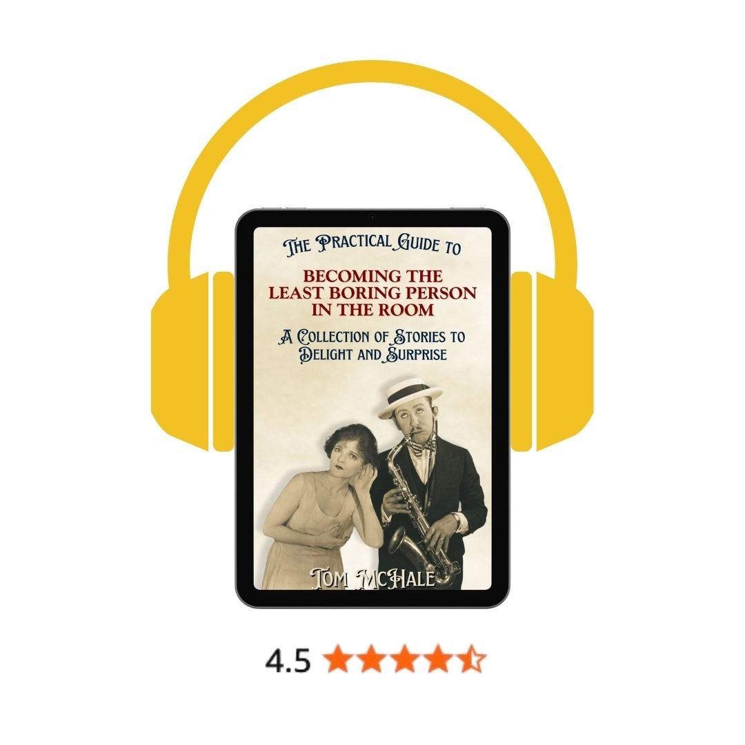 The Practical Guide to Becoming the Least Boring Person in the Room (AudioBook) - Tom McHale's Practical Guides