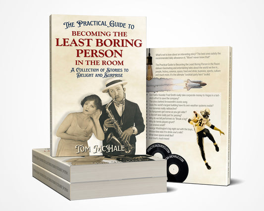 The Practical Guide to Becoming the Least Boring Person in the Room - Tom McHale's Practical Guides