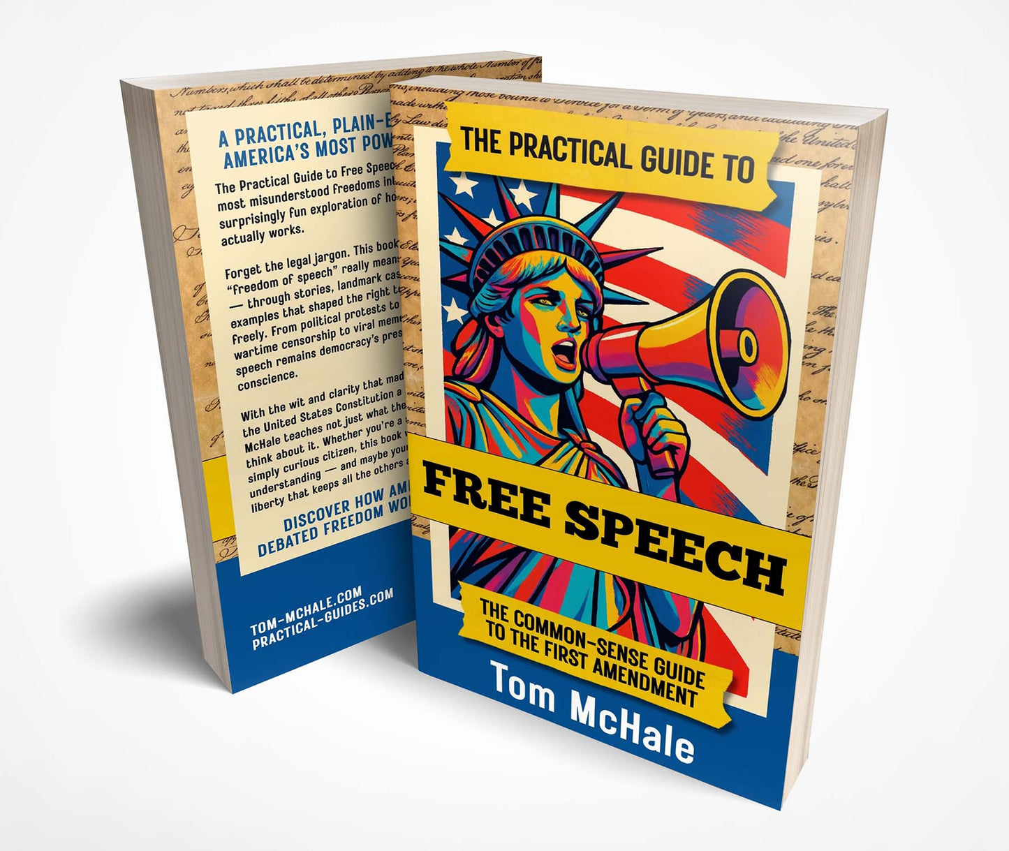 The Practical Guide to Free Speech: The Common - sense Guide to The First Amendment - Tom McHale's Practical Guides