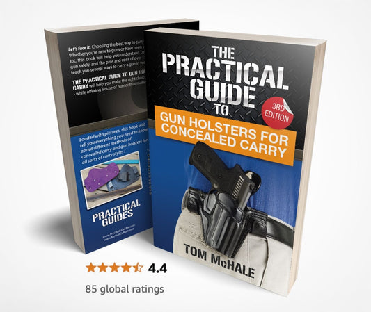 The Practical Guide to Gun Holsters for Concealed Carry - Tom McHale's Practical Guides