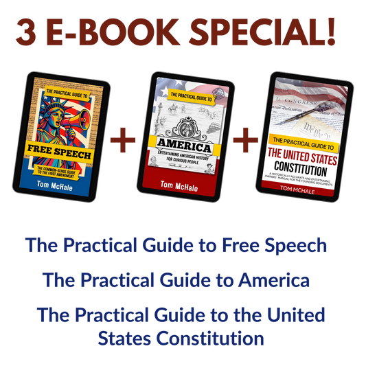 eBooks: The Practical Guide to Free Speech + The Practical Guide to the United States Constitution + The Practical Guide to America