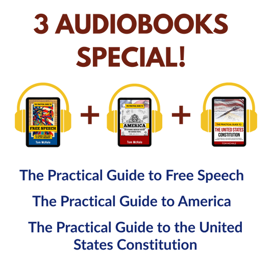 Audiobooks: The Practical Guide to Free Speech + The Practical Guide to the US Constitution + The Practical Guide to America