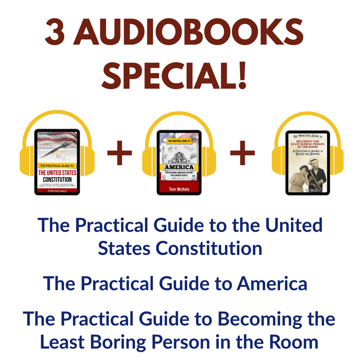 Bundle: Constitution + America + Least Boring Person - Tom McHale's Practical Guides