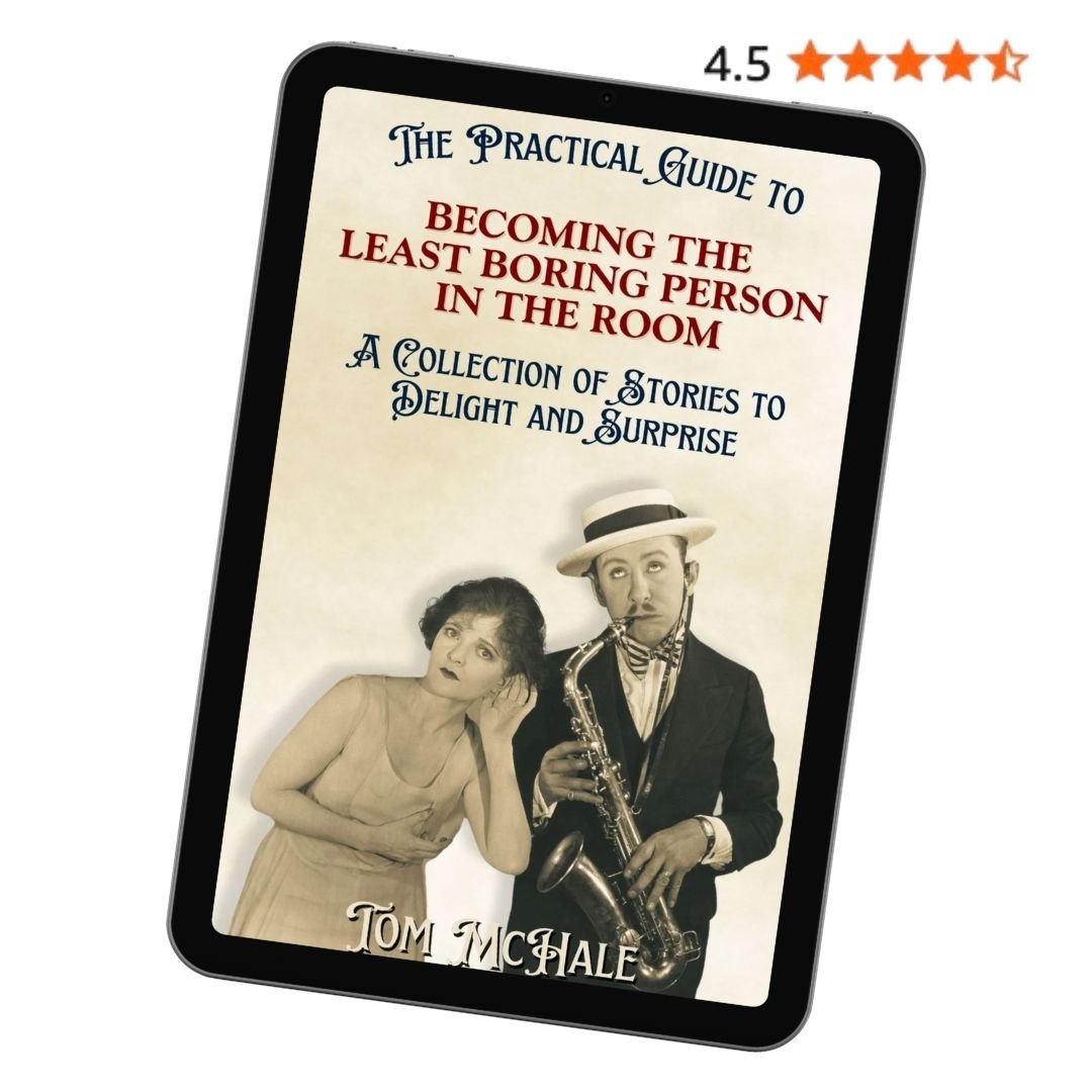 The Practical Guide to Becoming the Least Boring Person in the Room (eBook) - Tom McHale's Practical Guides