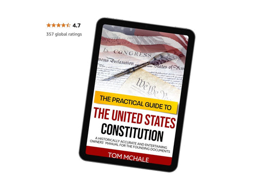 The Practical Guide to the United States Constitution - Tom McHale's Practical Guides
