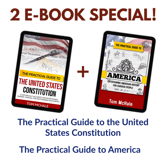 eBooks: The Practical Guide to the US Constitution + The Practical Guide to America - Tom McHale's Practical Guides