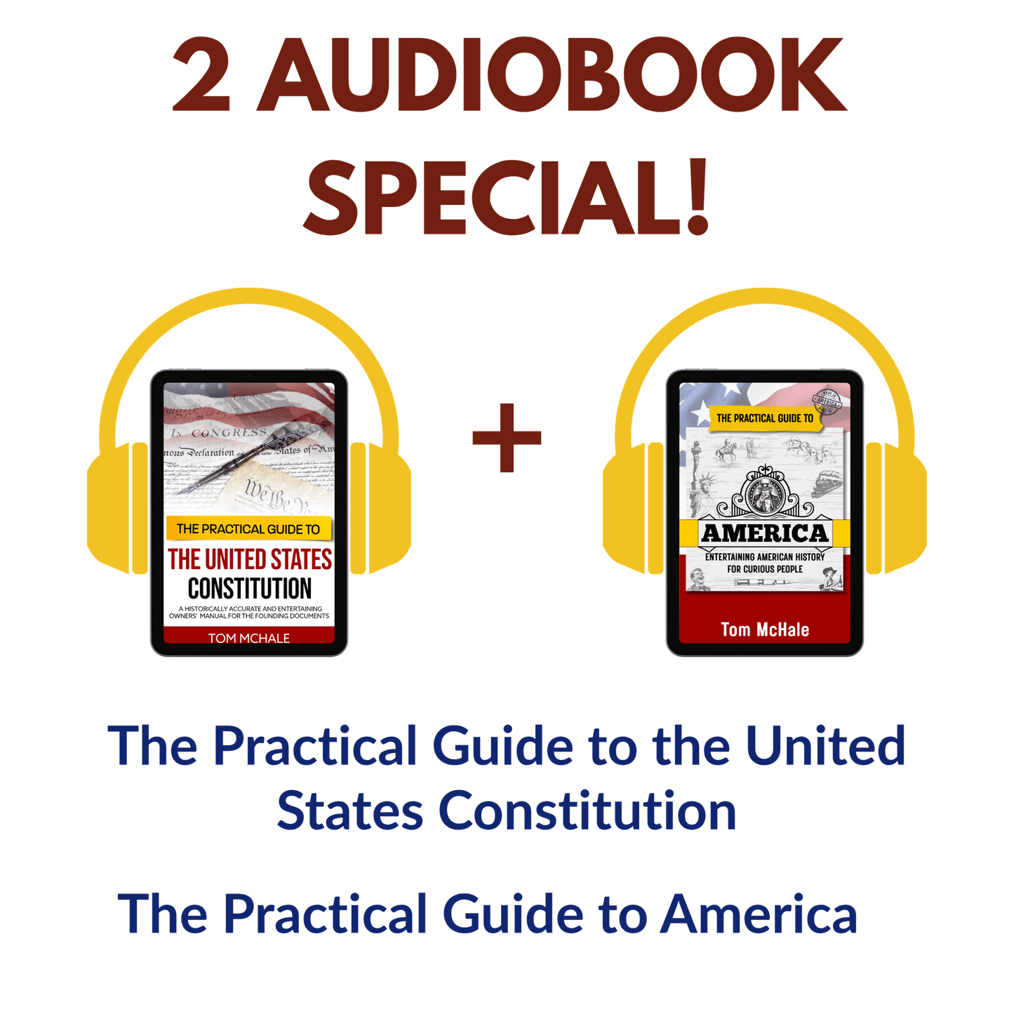 Audiobooks: The Practical Guide to the US Constitution + The Practical Guide to America - Tom McHale's Practical Guides