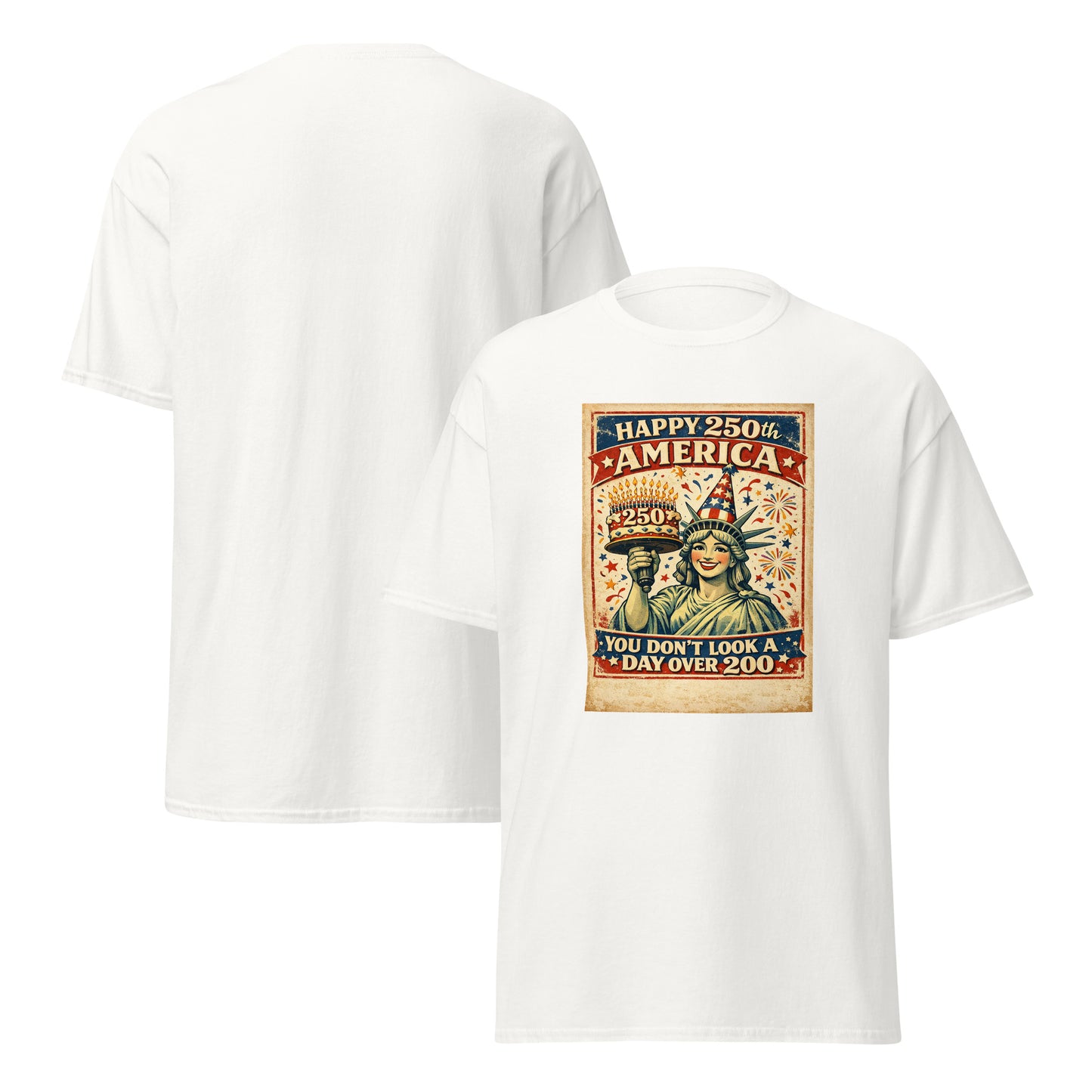 America, You Don't Look a Day Over 200! Unisex classic tee - Tom McHale's Practical Guides