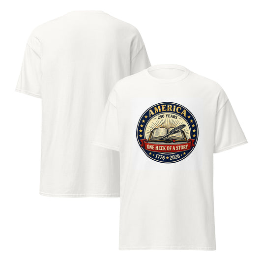 America, One Heck of a Story Unisex classic tee - Tom McHale's Practical Guides