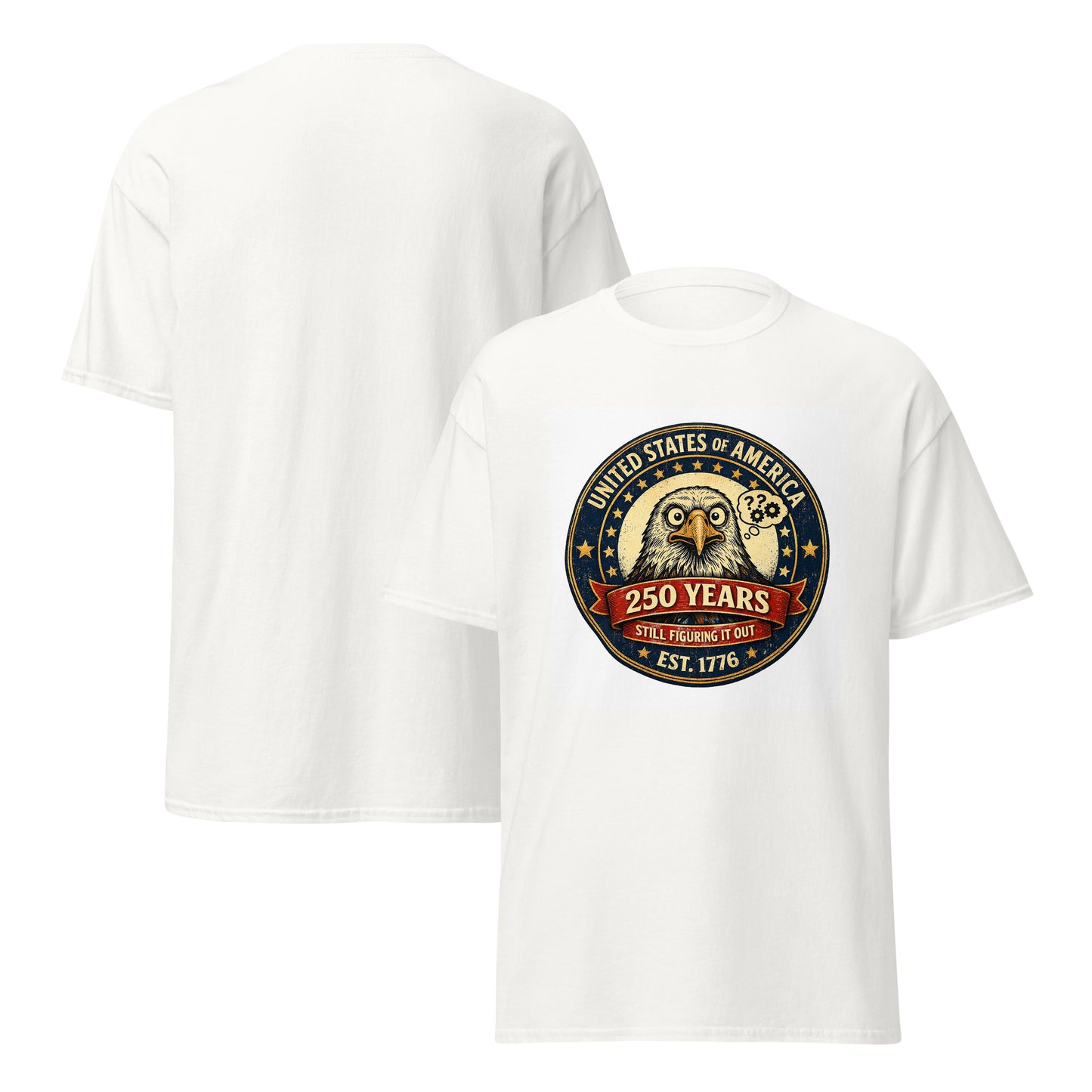 250 Years Still Figuring It Out Eagle Unisex classic tee - Tom McHale's Practical Guides