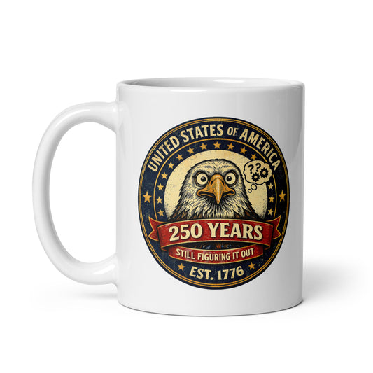 250 Years Still Figuring It Out: White glossy mug - Tom McHale's Practical Guides
